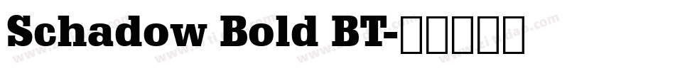 Schadow Bold BT字体转换